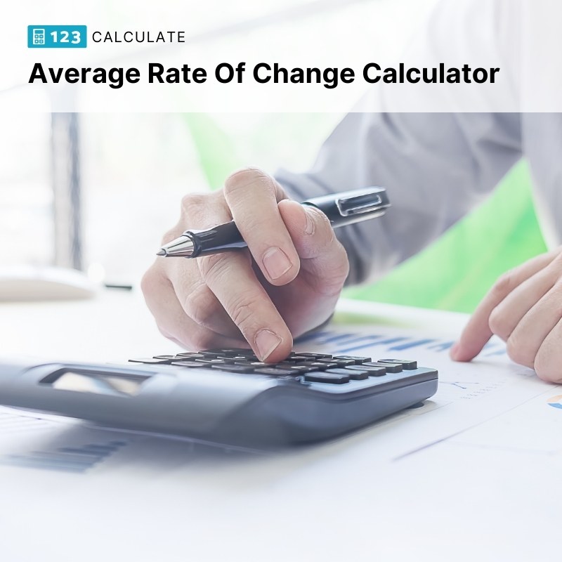 How to Calculate Average Rate Of Change - Average Rate Of Change Calculator