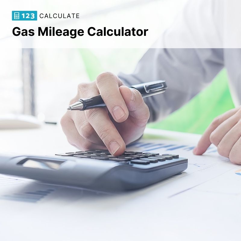 How to Calculate Gas Mileage - Gas Mileage Calculator